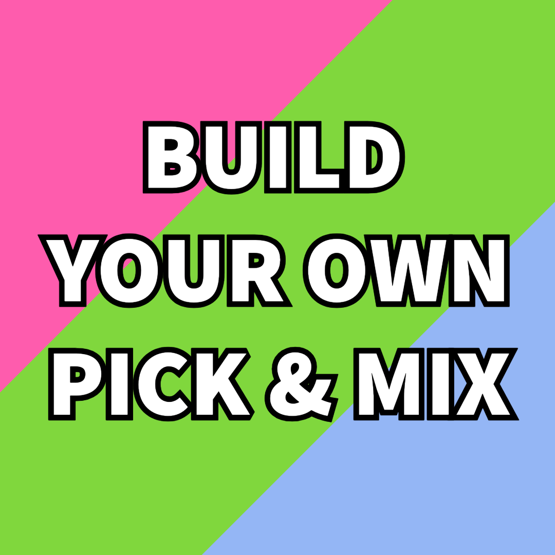 BUILD YOUR OWN PICK N MIX