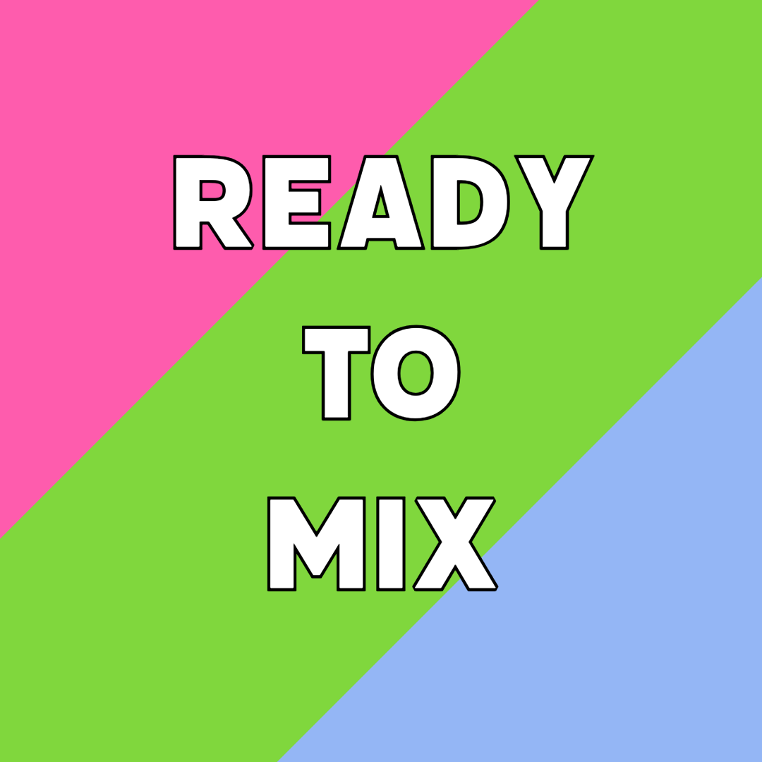 READY TO MIX